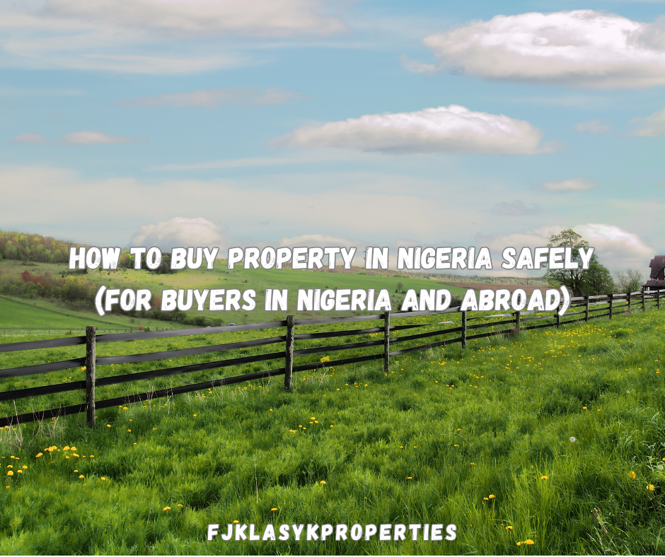How to Buy Property in Nigeria Safely (For Buyers in Nigeria and Abroad)